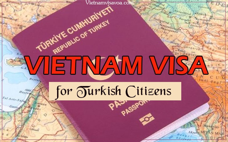Vietnam visa for Turkish citizens