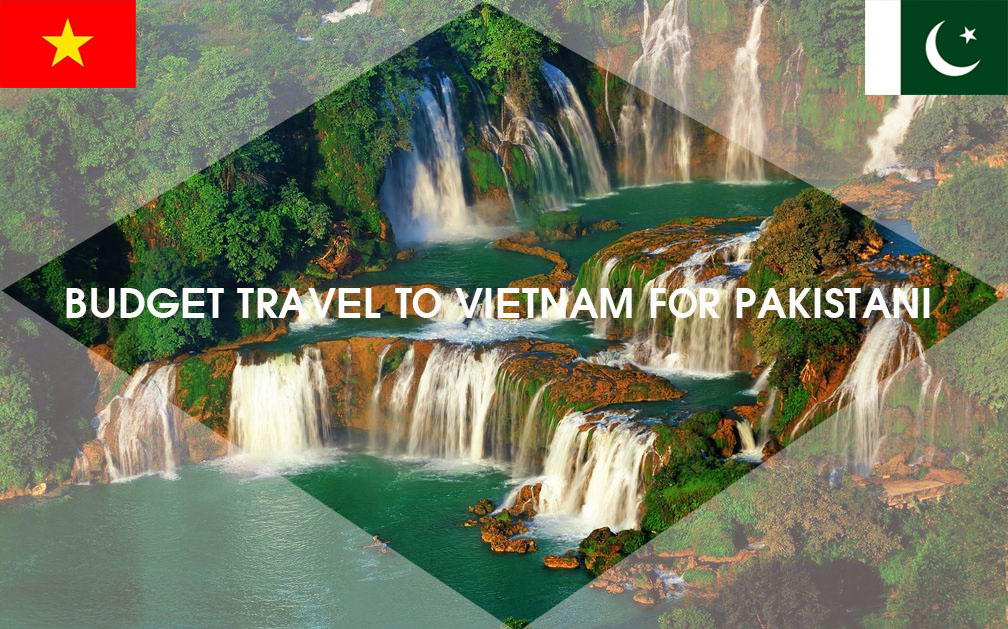 Budget for Vietnam travel for Pakistani