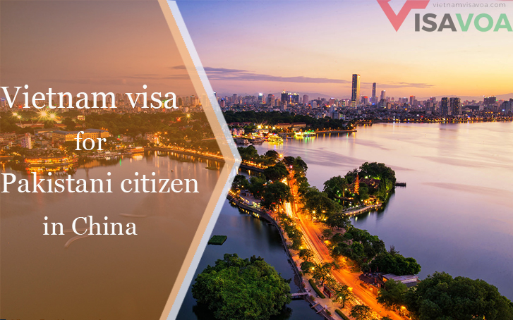 How to get Vietnam visa for Pakistani citizens in China?