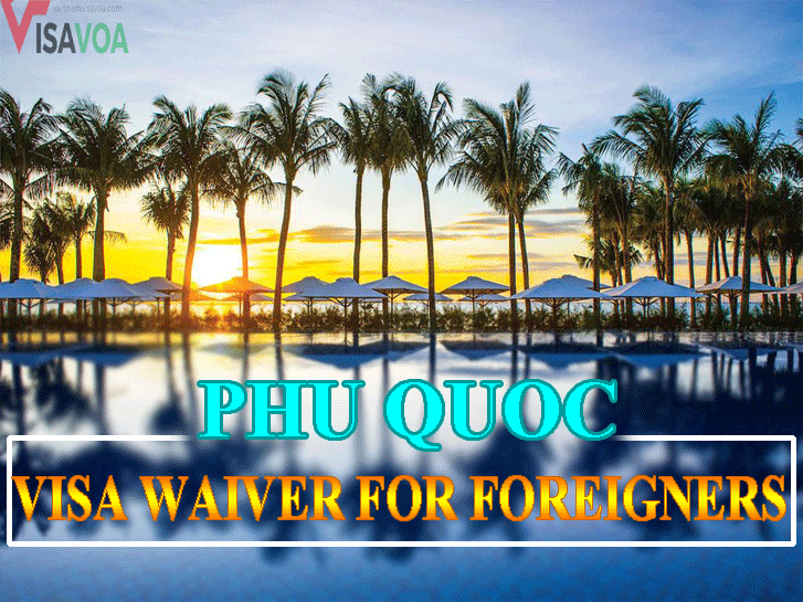 Phu Quoc visa waiver for foreigners 
