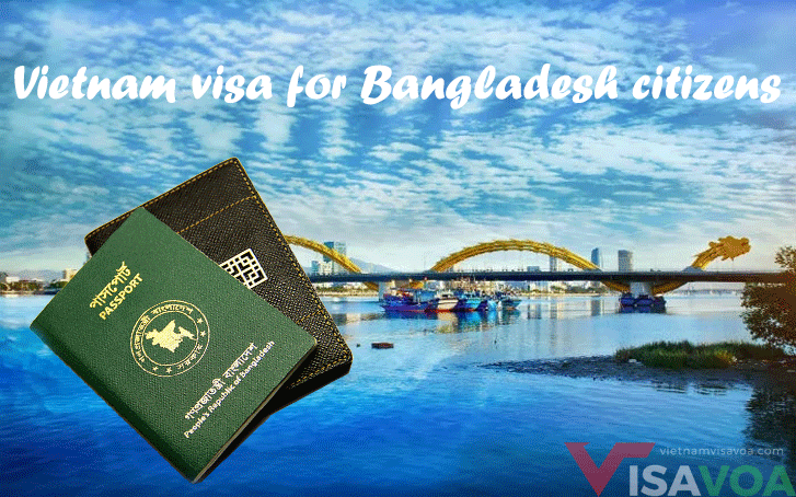 How to  get Vietnam visa for Bangladesh citizens ?