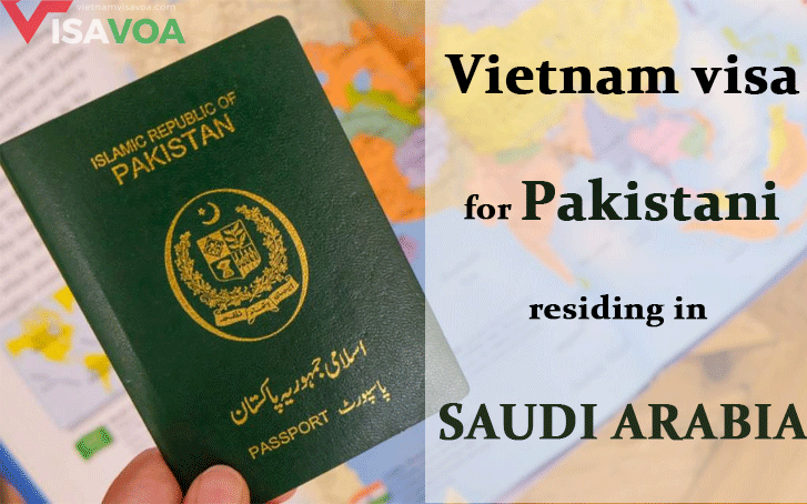 Process of Vietnam visa for Pakistani residing in Saudi Arabia